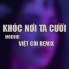 Download track Khóc Nơi Ta Cười (Việt Còi Remix, Instrumental)