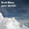 Download track Bruit Blanc (Loopable - No Fade)