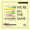 Download track We're All The Same (Esteban Lopez & Pedro Pons Remix)