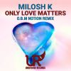 Download track Only Love Matters (O. B. M Notion Remix)