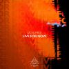 Download track Live For Now (Extended Mix)