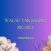 Download track Walau Tak Saling Bicara