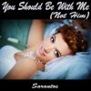 Download track You Should Be With Me (Not Him)