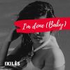 Download track I'm Done (Baby) (Extended Mix)