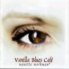 Download track Vaniila Blues Cafe