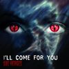 Download track I'll Come For You