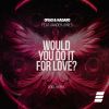 Download track Would You Do It For Love? (Vogl Remix)