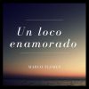 Download track Un Loco Enamorado