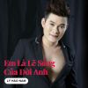 Download track Em Là Lẽ Sống Của Đời Anh