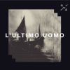 Download track L'ultimo Uomo