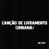 Download track Canção De Livramento (Uhnana) (Remix)