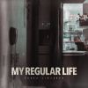 Download track My Regular Life