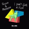 Download track I Don't Give A Fuck (Original Mix)