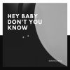 Download track Hey Baby Don't You Know