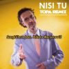 Download track Nisi Tu (Topa Club Remix)