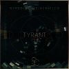 Download track Tyrant, Pt. 3