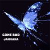 Download track Gone Bad (战斗版)