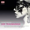 Download track Der Traumgörge, Op. 11, Act II Scene 12: Da Sind Sie (Live)