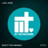 Download track Don't You Wanna (Original Mix)