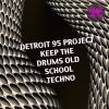 Download track Keep The Drums Old School Techno