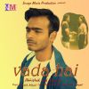 Download track Vada Hai