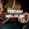 Download track Tentang Menjalani