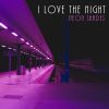 Download track I Love The Night