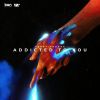 Download track Addicted To You (Radio Edit)