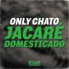 Download track Jacaré Domesticado