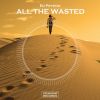 Download track All The Wasted (Original Mix)