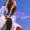 Download track None Of My Business (Acoustic)