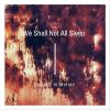 Download track We Shall Not All Sleep