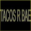 Download track Tacos R Bae (O. C. Mix)