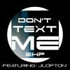 Download track Don't Text Me (Dance)