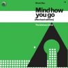 Download track Mind How You Go Now