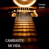 Download track Cambiaste Mi Vida