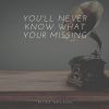 Download track You'll Never Know What Your Missing