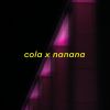 Download track Cola X Nanana (Slowed)