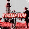 Download track I Need You Here (Radio Mix)