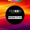 Download track Pretend It's You (Club Mix)