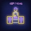 Download track Keep It Moving...