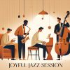 Download track Joyful Jazz Session