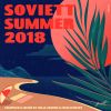 Download track Soviett Summer 2018 (Compiled & Mixed By Julia Zeburg & Ivan Starzev)