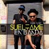 Download track Sueltame En Banda