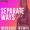 Download track Separate Ways (Worlds Apart) (Extended Workout Remix 132 BPM)