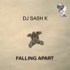 Download track DJ Sash K - Falling Apart (Extended Mix)