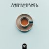 Download track Talking Along With A Good Cup Of Coffee