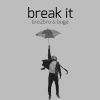 Download track Break It (Radio Edit)