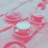 Download track Sultry Relaxing Cafes