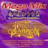 Download track MEGAMIX BARRON 2 Mamitas Rezando, Hijitas Bailando, Rueditas De Amor, 16 Toneladas, La Ventana Sonica,